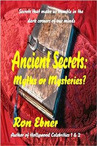 Ancient Secrets: Myths or Mysteries