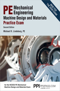 Ppi Pe Mechanical Engineering Machine Design and Materials Practice Exam, 2nd Edition - A Comprehensive Practice Exam for the Ncees Pe Mechanical Machine Design & Materials Exam