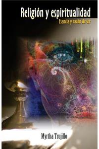 Religion y espiritualidad Esencia y razon de ser