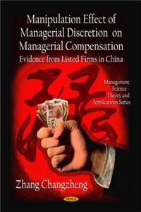 Manipulation Effect of Managerial Discretion on Managerial Compensation: Evidence from Listed Firms in China