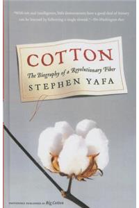 Cotton: The Biography of a Revolutionaryfiber
