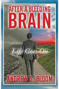 After a Bleeding Brain: Life Goes on