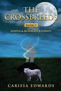 The Crossbreeds: Ashiya & Ronald's Journey Book 1