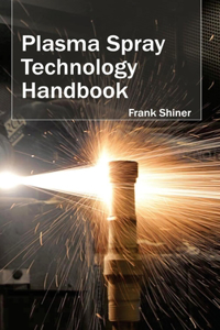 Plasma Spray Technology Handbook
