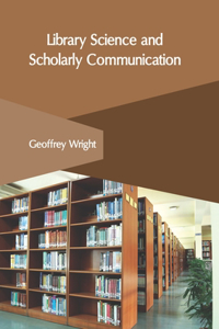 Library Science and Scholarly Communication