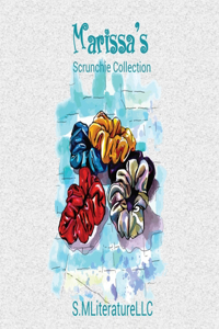Marissa's Scrunchie Collection