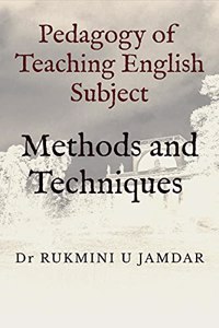 Pedagogy of Teaching English Subject : Methods and Techniques