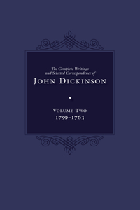 Complete Writings and Selected Correspondence of John Dickinson