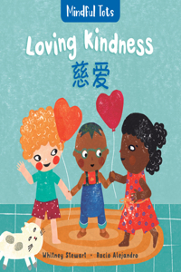 Mindful Tots: Loving Kindness (Bilingual Simplified Chinese & English)