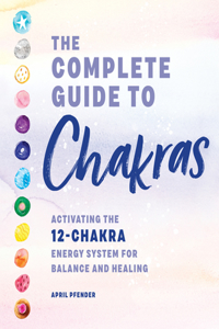 Complete Guide to Chakras