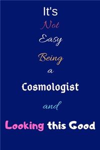It's Not Easy Being a Cosmologist and Looking This Good