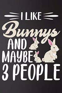 I like Bunnys and Maybe 3 People