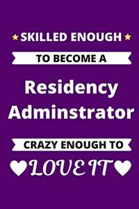 Skilled Enough to Become A Residency Adminstrator Crazy Enough to Love It