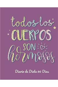Todos los cuerpos son hermosos Diario de Dieta 90 dias