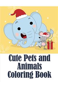 Cute Pets and Animals Coloring Book: Coloring Pages with Adorable Animal Designs, Creative Art Activities for Children, kids and Adults