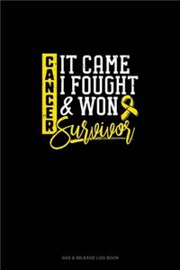 Cancer, It Came I Fought And Won - Survivor