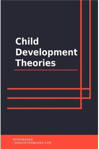 Child Development Theories