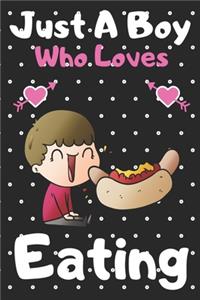 Just a boy who loves Eating