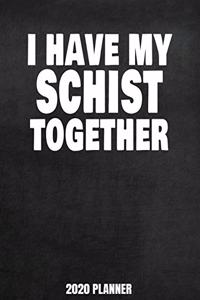 I Have My Schist Together 2020 Planner