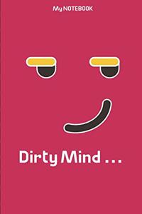 DIRTY MIND !!! Best Funny Ruled Notebook