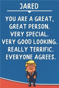 Jared You Are A Great Great Person Very Special