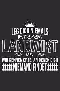 Leg dich niemals mit einem Landwirt an, wir kennen Orte an denen dich niemand findet.
