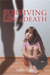 Surviving Life & Death