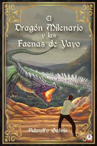 dragón milenario y las faenas de Yayo