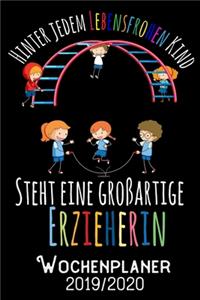 Hinter jedem lebensfrohen Kind steht eine großartige Erzieherin - Wochenplaner 2019 - 2020