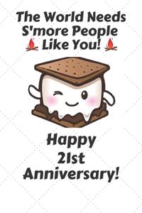 The world needs s'more people like you Happy 21st Anniversary