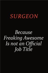 Surgeon Because Freaking Awesome Is Not An Official Job Title