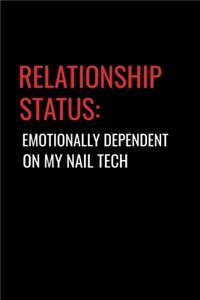 Relationship Status Emotionally Dependent On My Nail Tech