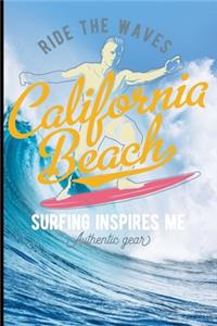 Ride The Waves California Beach Surfing Inspires Me Authentic Gear