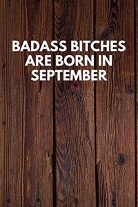 Badass Bitches Are Born In September