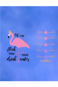 Oh For Flock Sake Drink Your Water
