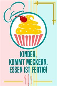 Kinder, kommt meckern Essen ist fertig