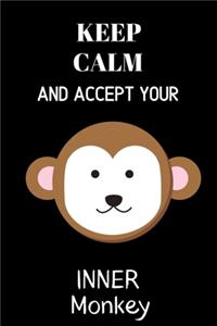 Keep Calm and Accept Your Inner Monkey