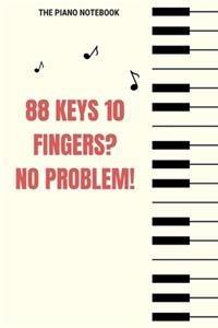 88 Keys 10 Fingers No Problem