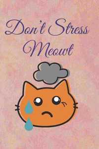 Don't Stress Meowt