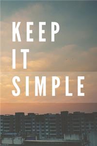 Keep It Simple Notebook: Composition Notebook - Journal - Diary (110 Pages, Blank, 6 x 9)