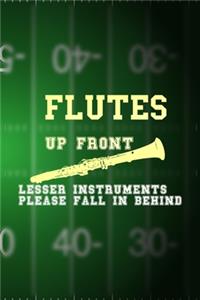 Flutes Up Front Lesser Instruments Please Fall In Behind