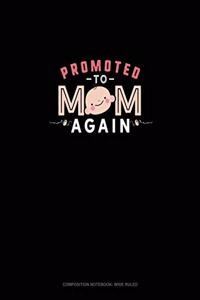 Promoted To Mom Again