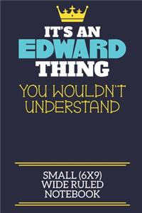 It's An Edward Thing You Wouldn't Understand Small (6x9) Wide Ruled Notebook