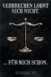 Verbrechen lohnt sich nicht. ... für mich schon - Wochenkalender 2020
