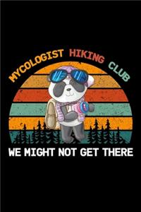 Mycologist hiking club we might not get there