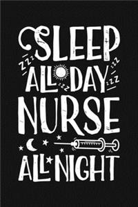 Sleep All Day Nurse All Night