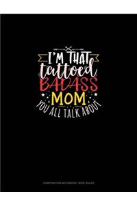 I'm That Tattooed Badass Mom You All Talk About