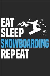 Eat Sleep Snowboarding Repeat