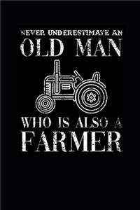 Never Underestimate An Old Man Who Is Also A Farmer