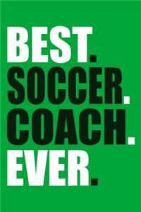 Best. Soccer. Coach. Ever.